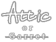 Attic or Garret